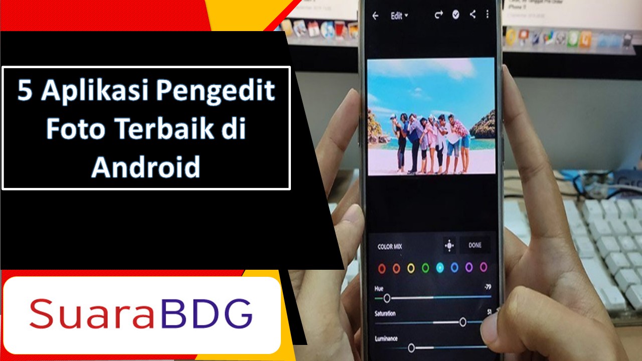5 Aplikasi Pengedit Foto Terbaik di Android | SuaraBDG