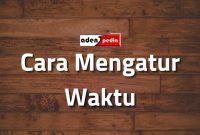 Tips Mengatur Waktu Untuk Keseimbangan Hidup
