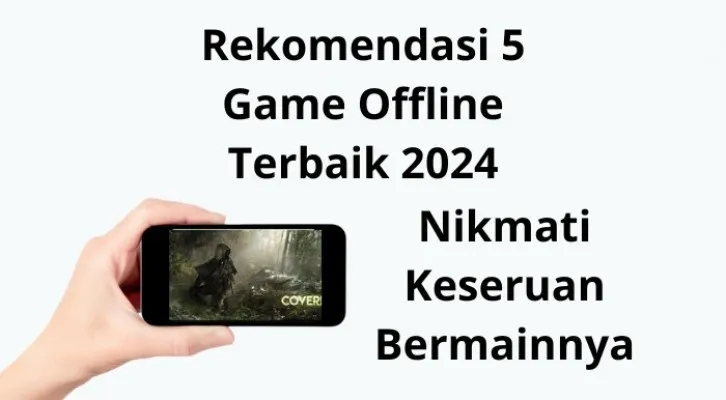 Game Mobile Offline Terbaik Untuk Dimainkan Tanpa Internet