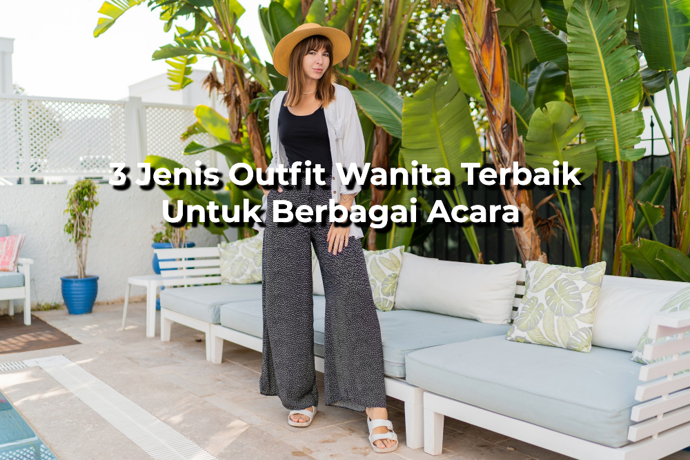 Cara Memilih Outfit Yang Tepat Untuk Acara