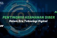 Mengapa Pentingnya Keamanan Siber Untuk Bisnis