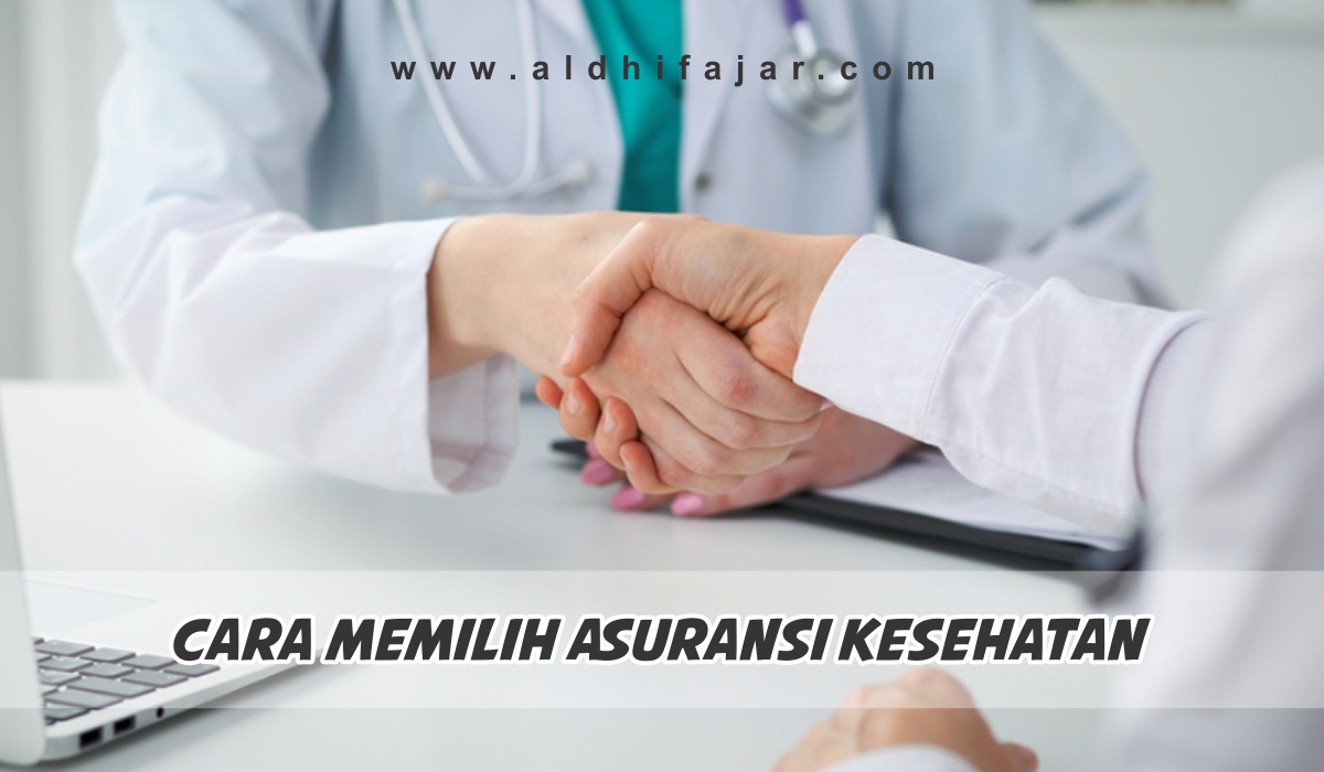 Bagaimana Memilih Asuransi Kesehatan Yang Tepat