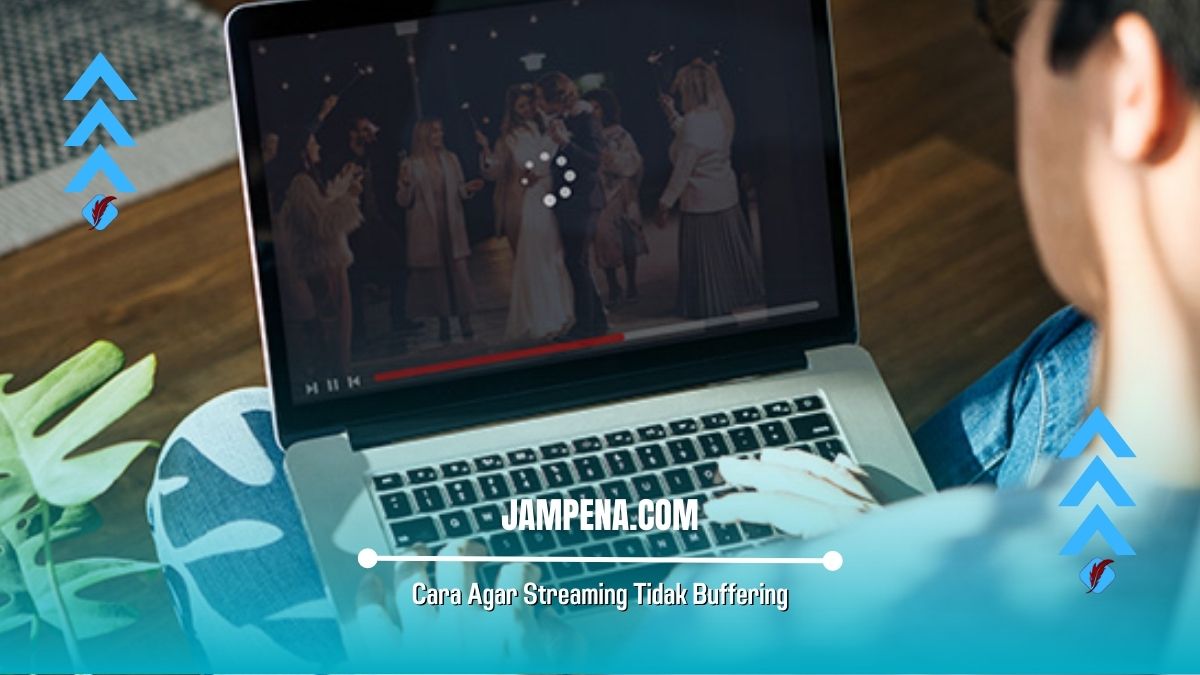 Bagaimana Cara Mengatasi Buffering Saat Menonton Streaming
