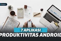Aplikasi Mobile Yang Membantu Meningkatkan Produktivitas Harian