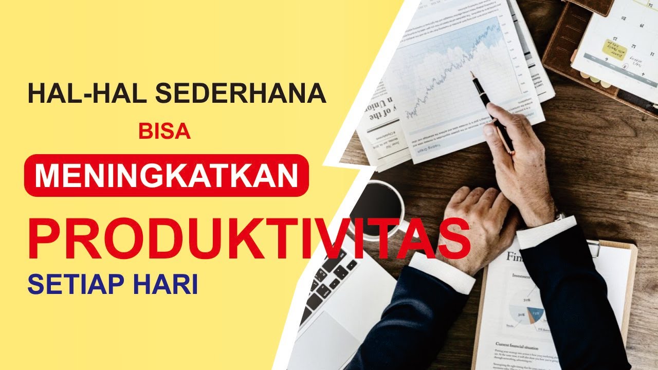 Bagaimana Cara Menjadi Lebih Produktif Setiap Hari